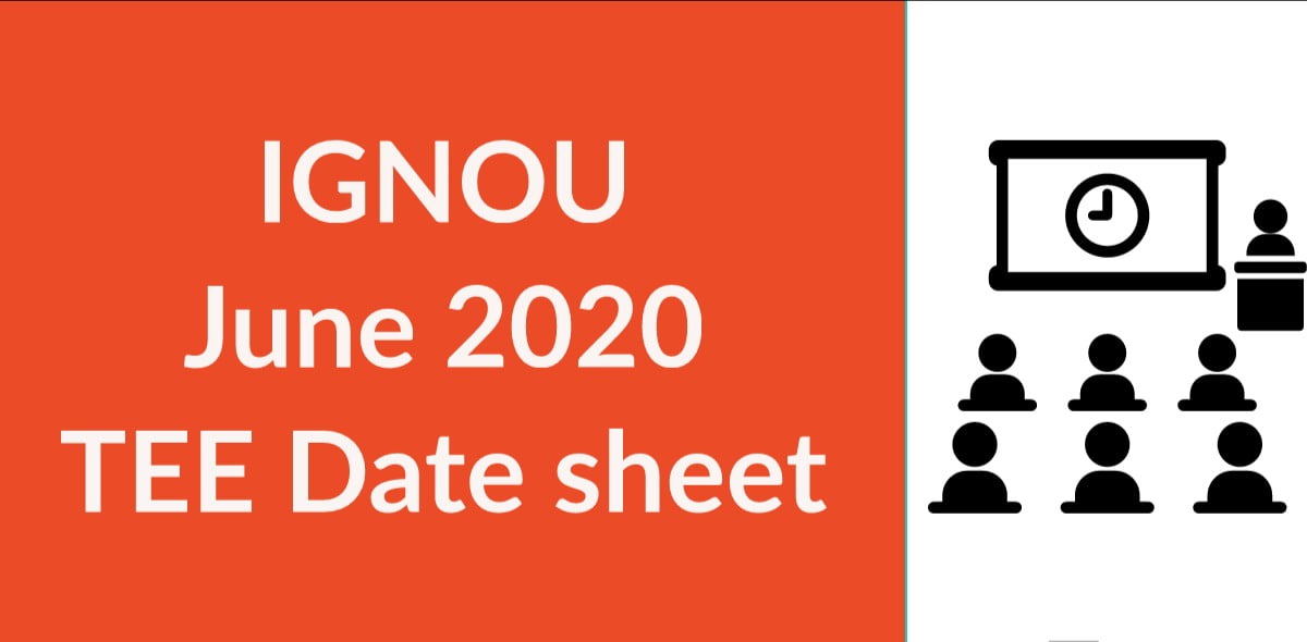 IGNOU date sheet June 2020 released.Exam from Sept,17.